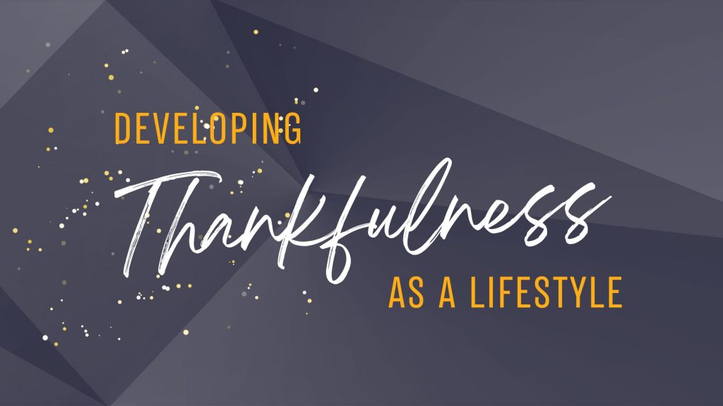 Developing Thankfulness as a Lifestyle